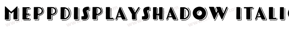 MeppDisplayShadow Italic字体转换